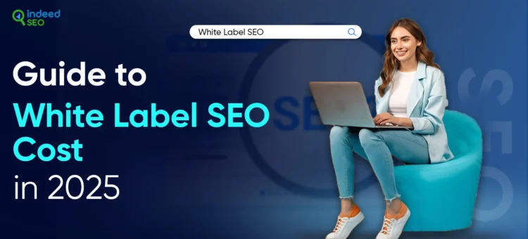 Guide to White Label SEO Cost in 2025