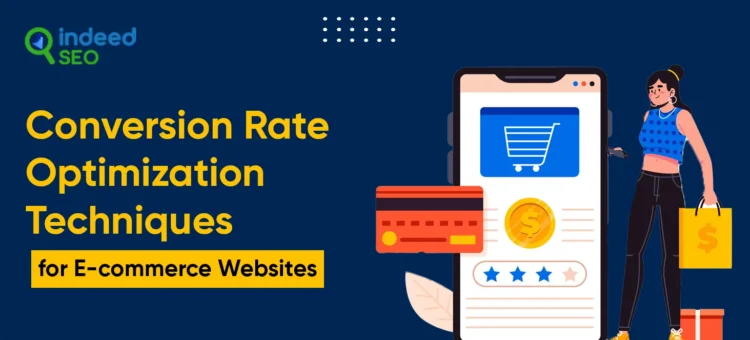 Conversion Rate Optimization Techniques for E-commerce Sites